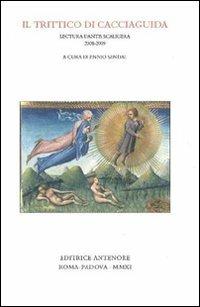 Il trittico di Cacciaguida. Lectura Dantis Scaligera 2008-2009 - copertina
