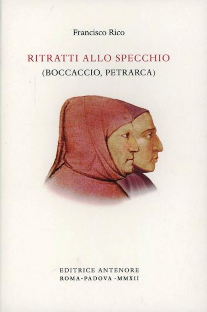 Ritratti allo specchio. (Boccaccio, Petrarca) - Francisco Rico - copertina