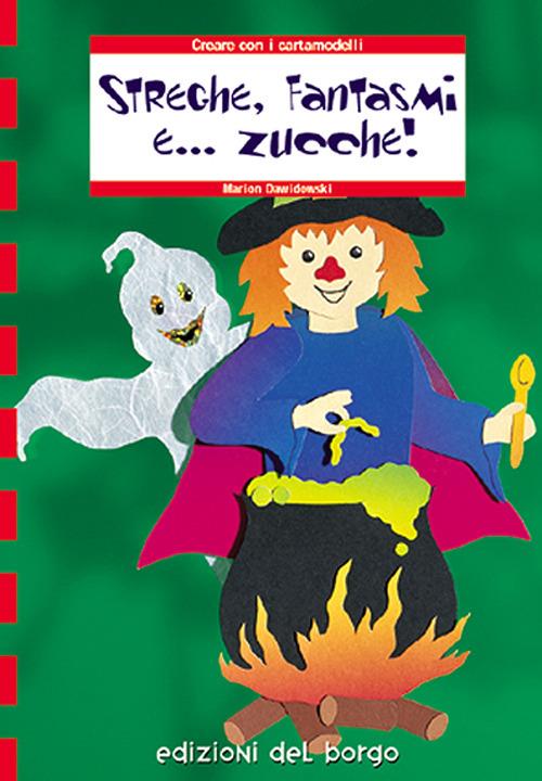 Streghe, fantasmi e... zucche!! - Marion Dawidowski - copertina