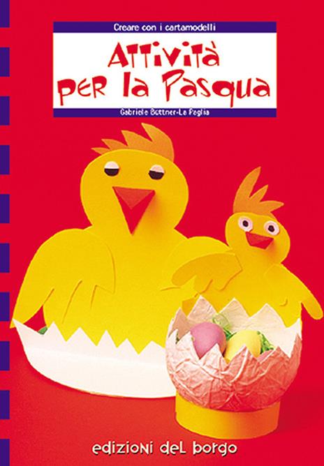 Attività per la Pasqua. Creare con i cartamodelli - Gabriele Buttner,La Paglia - copertina