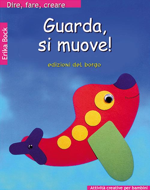 Guarda, si muove! - Erika Bock - copertina