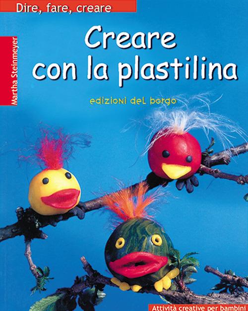 Creare con la plastilina - Martha Steinmeyer - copertina