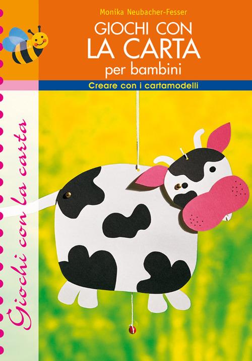 Giochi con la carta per bambini - Monika Neubacher Fesser - copertina