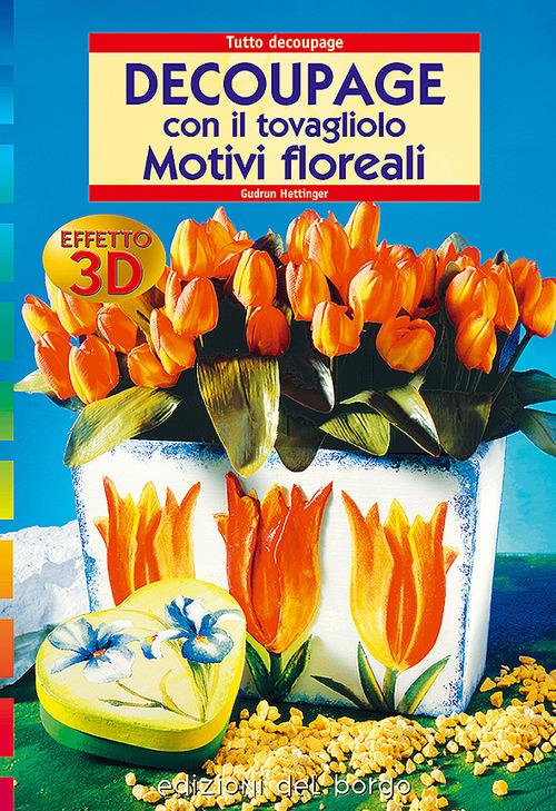 Découpage con il tovagliolo. Motivi floreali effetto 3D - Gudrun Hettinger - copertina
