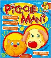 Piccole mani. 5 anni - Monica Puggioni,Cinzia Binelli - copertina