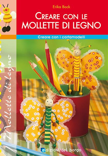 Creare con le mollette di legno - Erika Bock - copertina