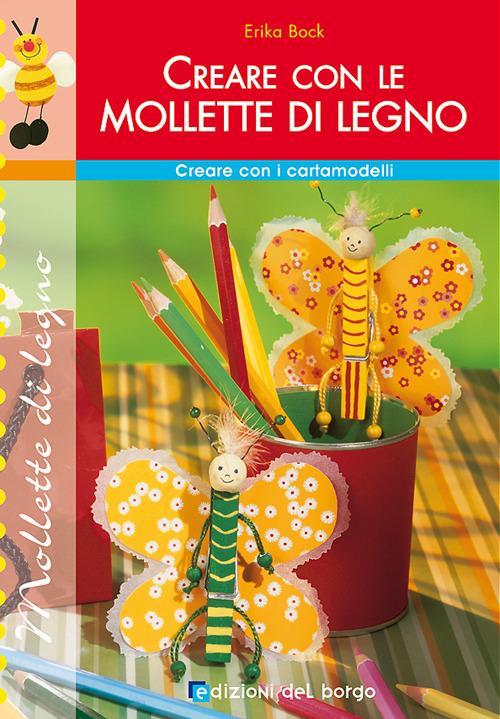 Creare con le mollette di legno - Erika Bock - copertina