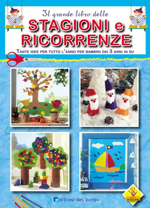 Il grande libro delle stagioni e ricorrenze. Ediz. illustrata - copertina