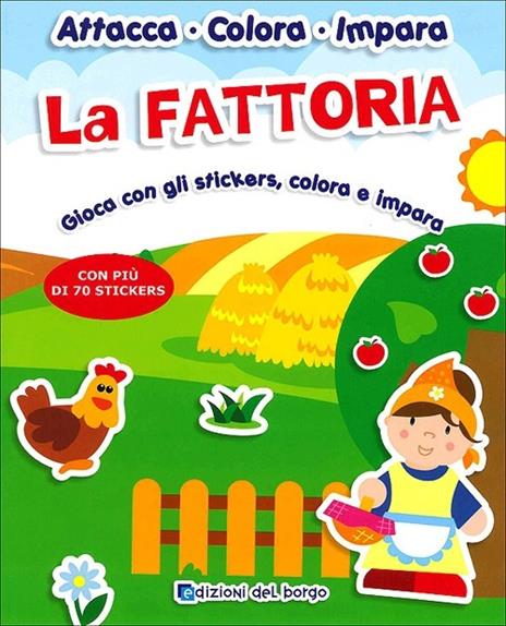 La Fattoria. Gioca con gli stickers, colora e impara. Con più di 70 stickers. Con adesivi. Ediz. illustrata - copertina