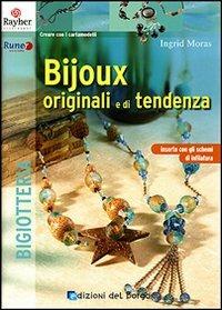 Bijoux originali e di tendenza - Ingrid Moras - copertina