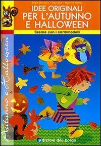 Idee originali per l'autunno e Halloween. Con cartamodelli - Birgit Utermarck,Erika Bock,Ernestine Fittkau - copertina