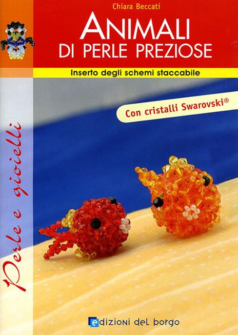 Animali di perle preziose. Ediz. illustrata - Chiara Beccati - copertina