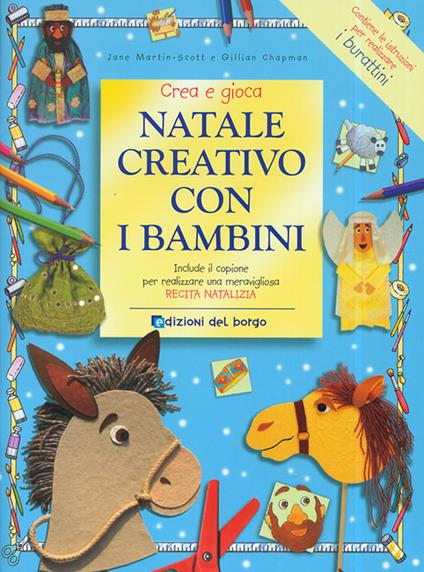 Natale creativo con i bambini. Ediz. illustrata - J. Martin Scott,Gillian Chapman - copertina