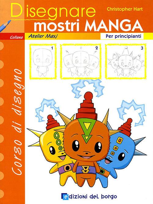 Disegnare mostri manga. Per principianti. Ediz. illustrata - Christopher Hart - copertina