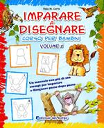 Imparare a disegnare. Corso per bambini. Ediz. illustrata. Vol. 2