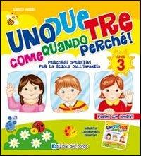 Uno due tre come quando perché. 3 anni. Ediz. illustrata - copertina