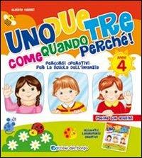 Uno due tre come quando perché. 4 anni. Ediz. illustrata - copertina