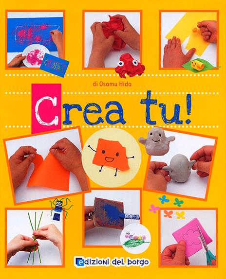 Crea tu! Ediz. illustrata - Osamu Hida - copertina