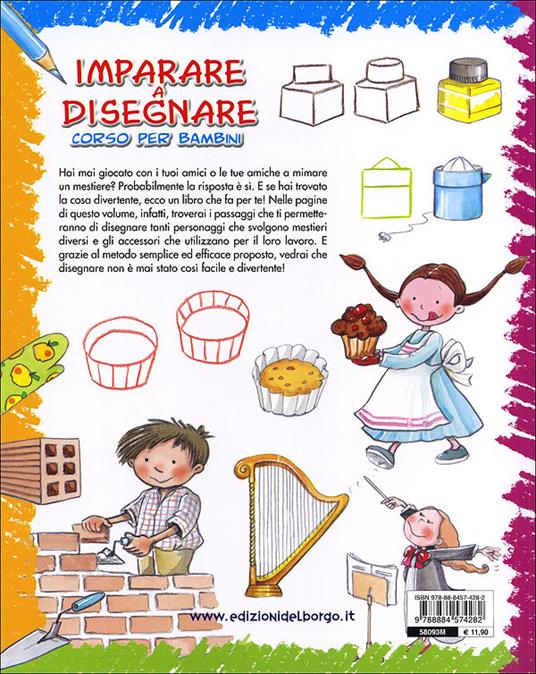 Imparare a disegnare. corso per bambini. Ediz. illustrata. Vol. 5: Disegna i mestieri - Rosa Maria Curto - 2