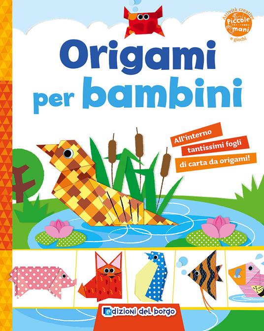 Origami per bambini. Ediz. illustrata - copertina