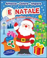 È Natale. Gioca con gli stickers, colora e impara. Con più di 30 stickers. Ediz. illustrata
