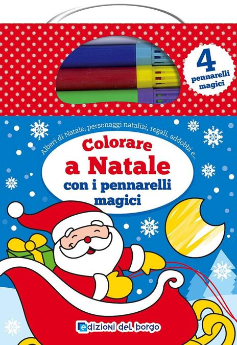 Colorare a Natale con i pennarelli magici. Ediz. illustrata. Con gadget - copertina