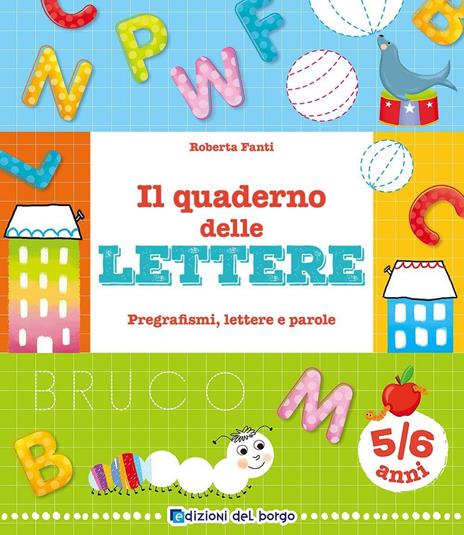 Il quaderno delle lettere. Pregrafismi, lettere e parole - Roberta Fanti - copertina