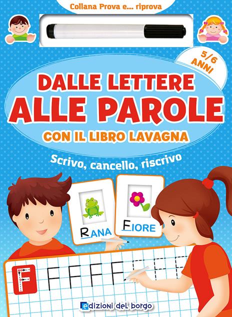 Dalle lettere alle parole con il libro lavagna. Scrivo, cancello, riscrivo. 5-6 anni. Con pennarello con inchiostro a base d'acqua - Roberta Fanti - copertina