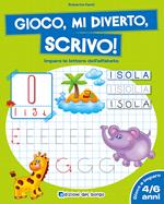 Gioco, mi diverto, scrivo! Imparo le lettere dell'alfabeto