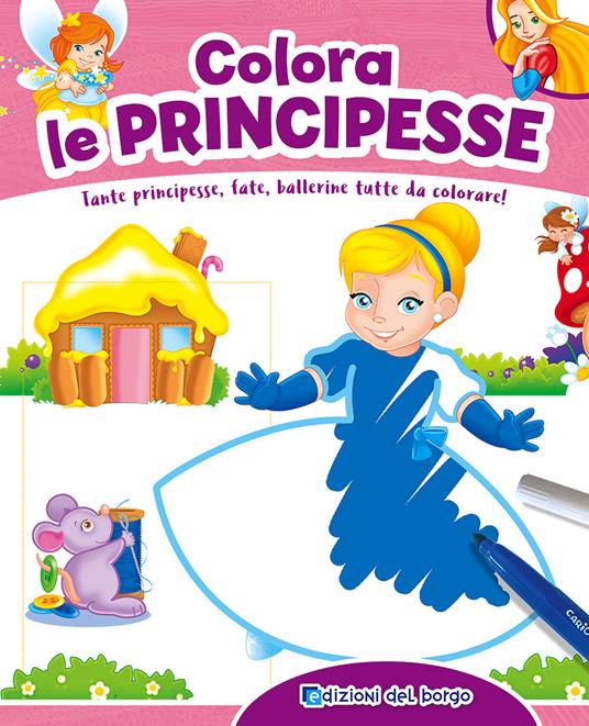Colora le principesse. Con scatola con 6 pennarelli - Ilaria Ambrosini - copertina