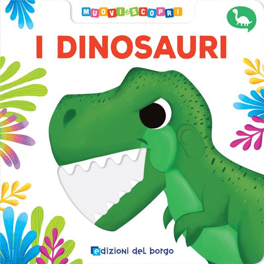 I dinosauri. Muovi e scopri. Ediz. a colori - Deborah Forni - copertina