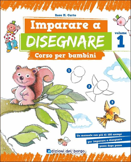 Imparare a disegnare. Corso per bambini