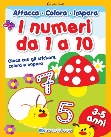 I numeri da 1 a 10. Gioca con gli stickers, colora e impara. Con adesivi - Roberta Fanti - copertina