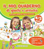 Il mio quaderno di giochi e attività 4/5 anni. Ediz. a colori