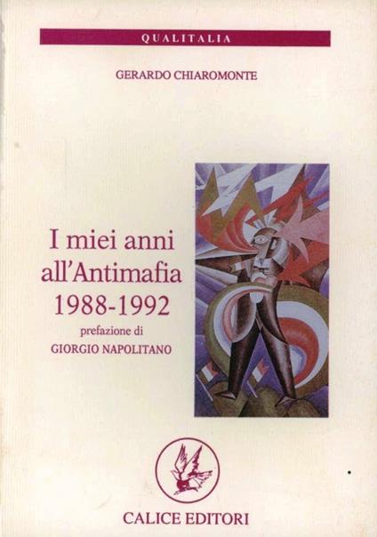 I miei anni all'Antimafia 1988-1992. Gli appunti del dirigente del PCI sul fronte dell'antimafia e della legalità costituzionale - Gerardo Chiaromonte - copertina