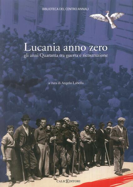 Lucania anno zero. Gli anni Quaranta tra guerra e ricostruzione - copertina