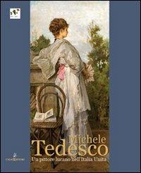 Michele Tedesco. Un pittore lucano nell'Italia unita - Isabella Valente - copertina