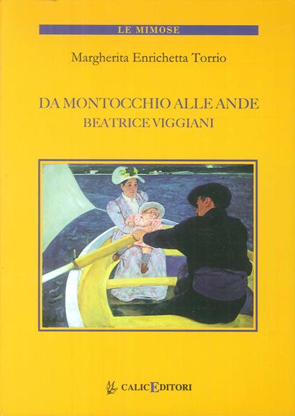Da Montocchio alle Ande. Beatrice Viggiani - Margherita Enrichetta Torrio - copertina