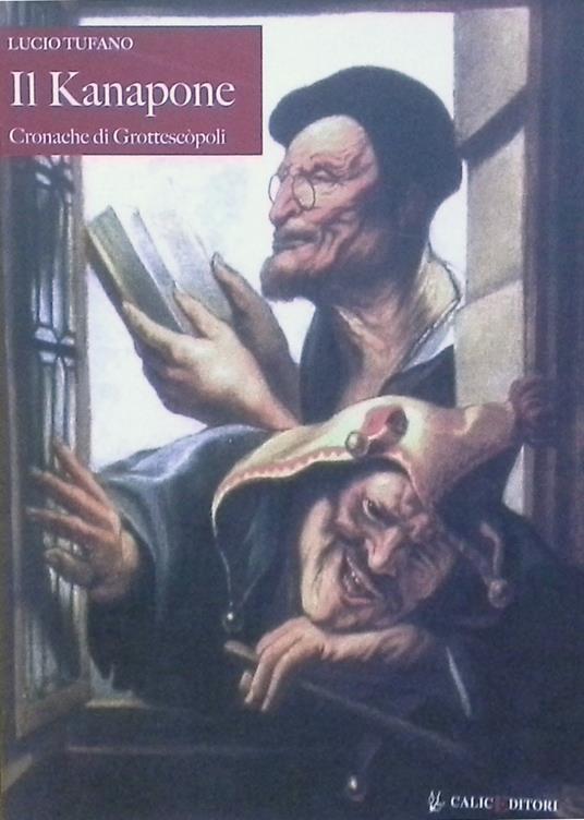 Il Kanapone. Cronache di Grottescòpoli - Lucio Tufano - copertina