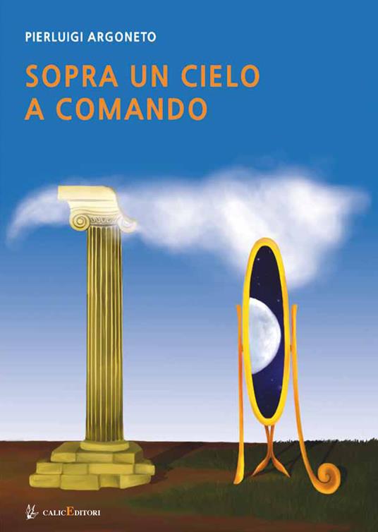 Sopra un cielo a comando. Il viaggio nella Basilicata della scienza, dalla Magna Grecia allo sbarco sulla Luna - Pierluigi Argoneto - copertina