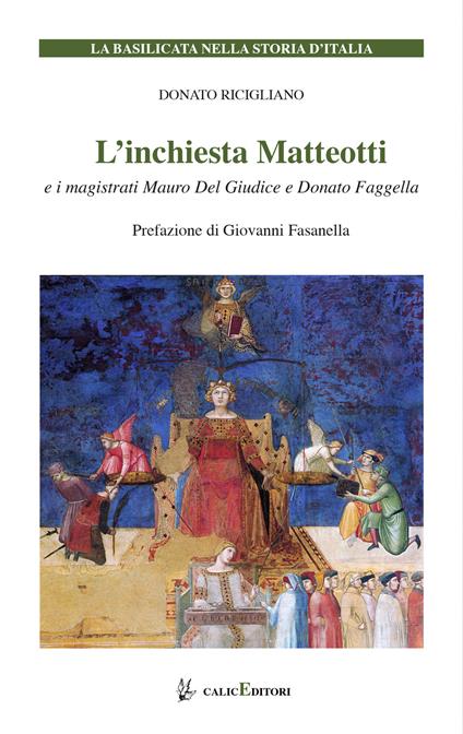 L'inchiesta Matteotti e i magistrati Mauro Del Giudice e Donato Faggella - Donato Ricigliano - copertina