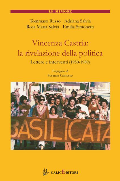 Vincenza Castria: la rivelazione della politica. Lettere e interventi 1950-1989. Nuova ediz. - Tommaso Russo,Adriana Salvia,Rosa Maria Salvia - copertina