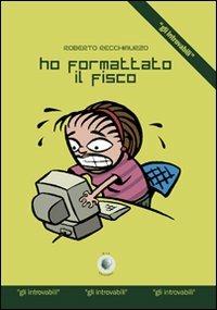 Ho formattato il fisco - Roberto Recchimurzo - copertina