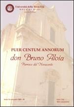Puer centum annorum don Bruno Aloia parroco del Novecento