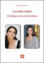 L' uomo nero (venticinque cinecronache italiane)