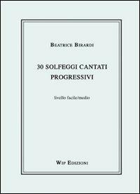  30 solfeggi cantati progressivi -  Beatrice Birardi - copertina