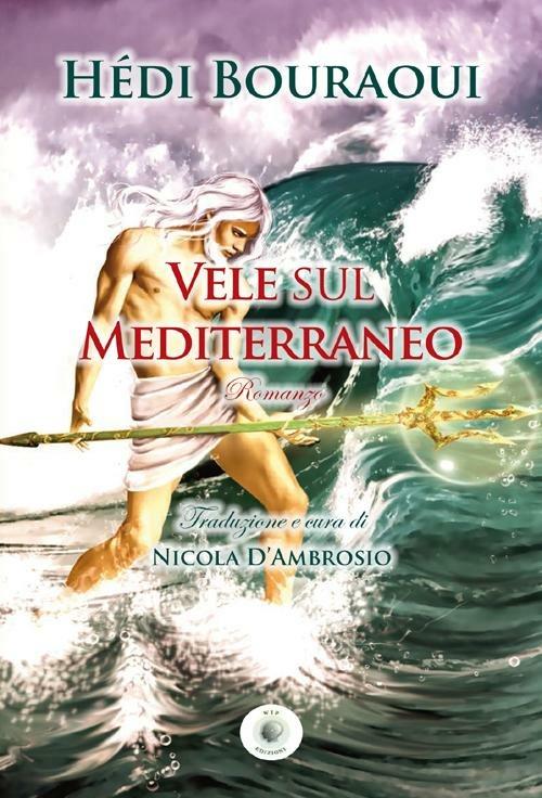 Vele sul Mediterraneo - Hédi Bouraoui - copertina
