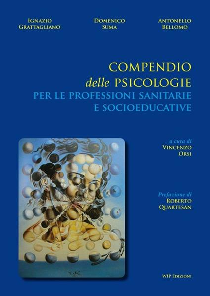 Compendio delle psicologie per le professioni sanitarie e socioeducative - Ignazio Grattagliano,Domenico Suma,Antonello Bellomo - copertina