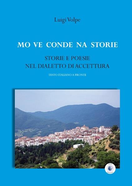 Mo ve conde na storie. Storie e poesie nel dialetto di Accettura - Luigi Volpe - copertina