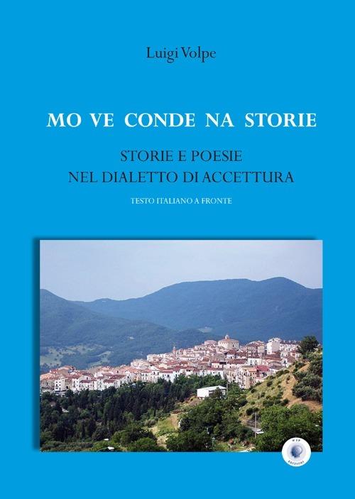 Mo ve conde na storie. Storie e poesie nel dialetto di Accettura - Luigi Volpe - copertina